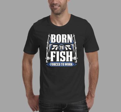 Тениска с щампа Born to fish forced to work